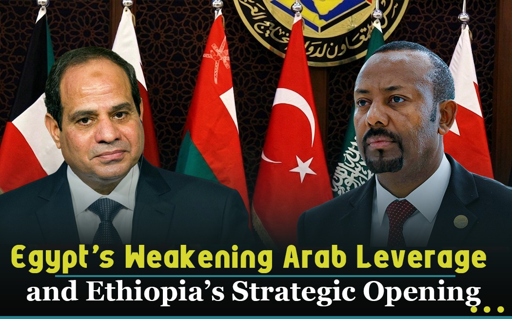 Egypt’s Weakening Arab Leverage and Ethiopia’s Strategic Opening