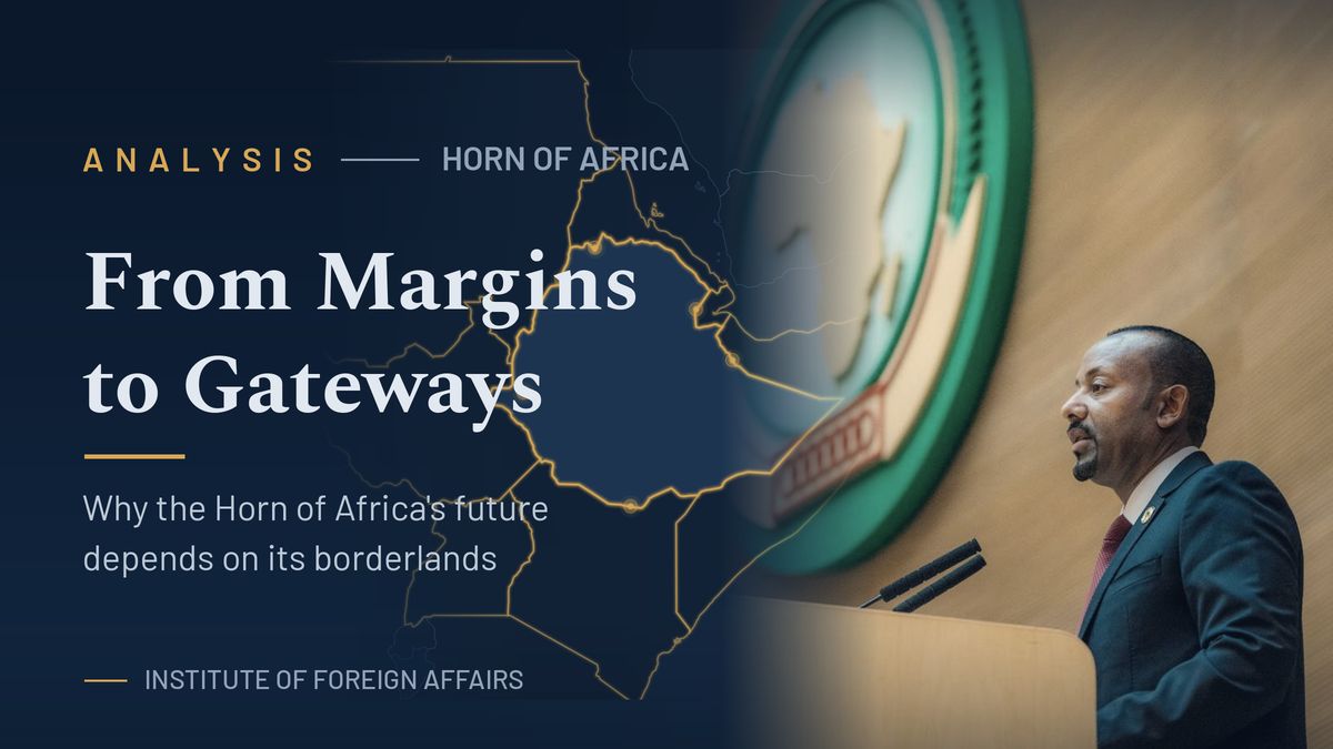 From Margins to Gateways: Why the Horn's Future Depends on Its Borderlands