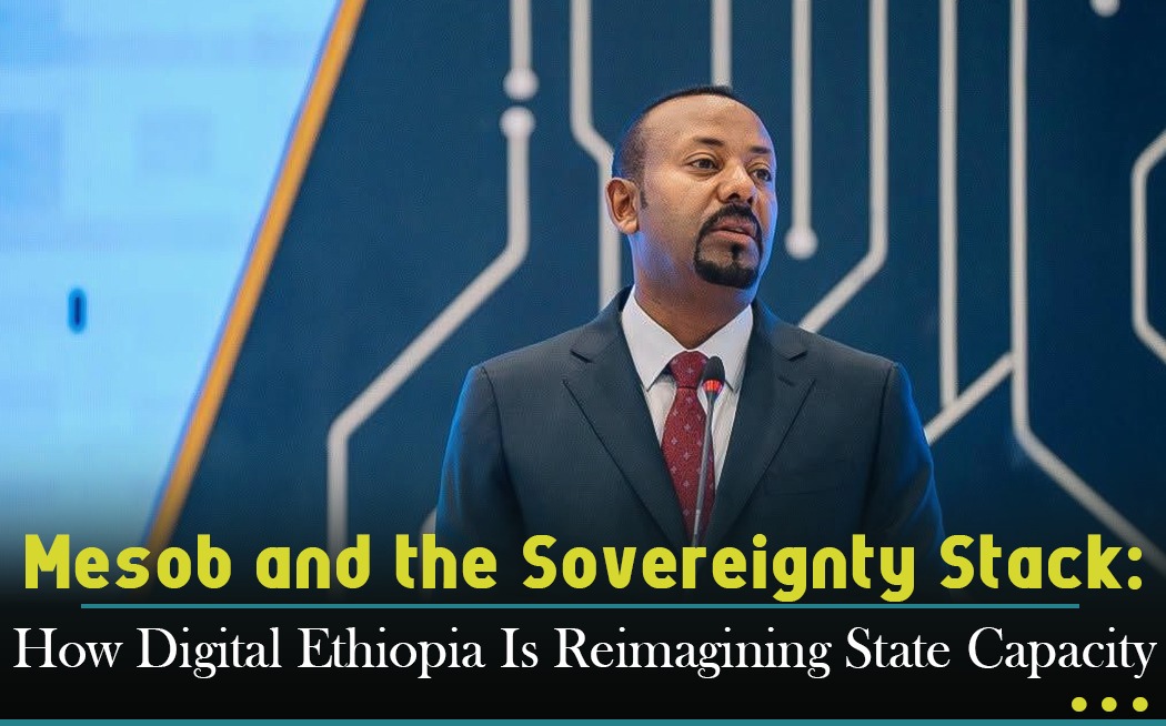 Mesob and the Sovereignty Stack: How Digital Ethiopia Is Reimagining State Capacity