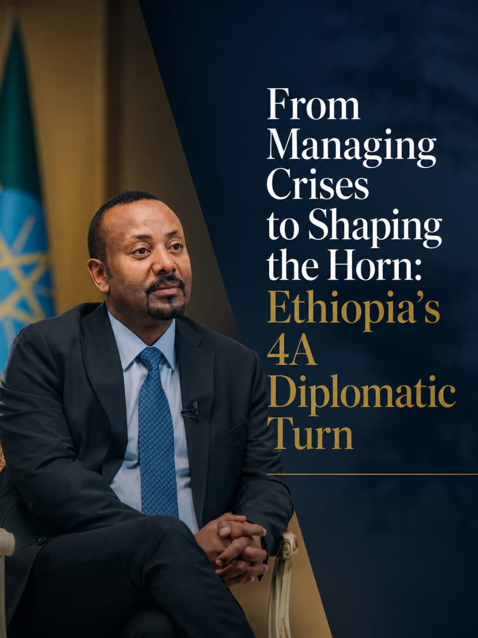 From Managing Crises to Shaping the Horn: Ethiopia’s 4A Diplomatic Turn