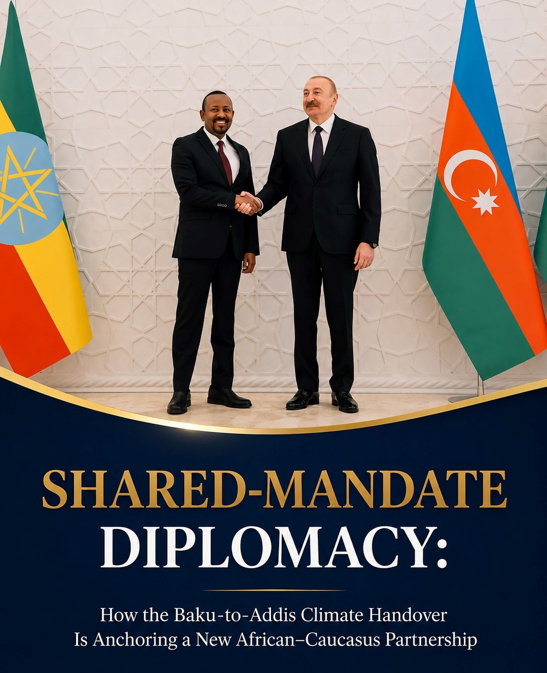 Shared-Mandate Diplomacy: How the Baku-to-Addis Climate Handover Is Anchoring a New African-Caucasus Partnership